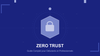 Zero Trust : Guide Complet pour Débutants et Professionnels